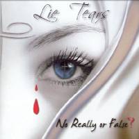 Lie Tears : No Really or False?